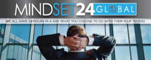 Join us at no charge to you in the acclaimed online program Mindset 24 Global with Kevin Harrington of Shark Tank TV fame